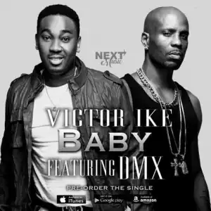 Victor Ike - Baby ft. DMX